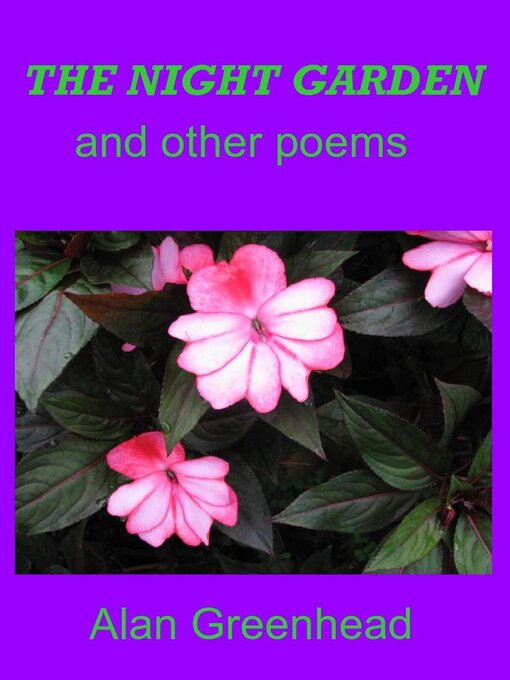 Title details for The Night Garden and Other Poems by Alan Greenhead - Available